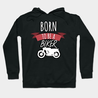 Motorcycle Born to be a biker Hoodie